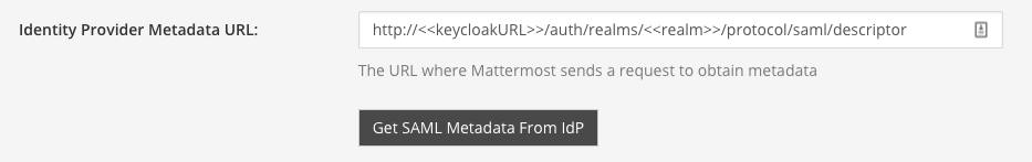 In Mattermost, configure SAML in the System Console by going to Authentication > SAML. Set the Identity Provider Metadata URL to the value you copied in the previous step. When you select Get SAML Metadata from IdP, fields related to your Keycloak configuration are populated.